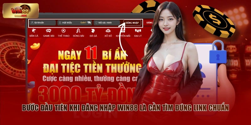 Bước đầu tiên khi đăng nhập WIN88 là cần tìm đúng link chuẩn