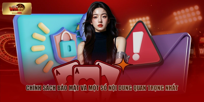 Chính Sách Bảo Mật - Bảo Vệ Lợi Ích Cho Hội Viên WIN88 3 Chính sách bảo mật và một số nội dung quan trọng nhất