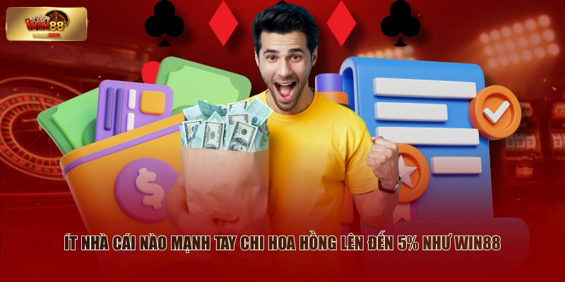 Đại Lý WIN88 - Lợi Nhuận Cực Khủng Nhận Tiền Dễ Dàng 3 Ít nhà cái nào mạnh tay chi hoa hồng lên đến 5% như WIN88