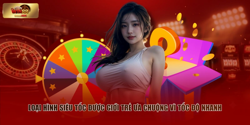 Loại hình siêu tốc được giới trẻ ưa chuộng vì tốc độ nhanh