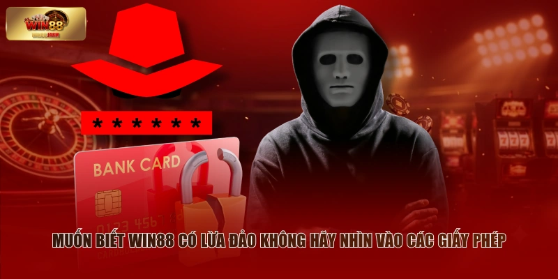 WIN88 Có Lừa Đảo Không - Góc Phân Tích Từ Chuyên Gia 1 Muốn biết WIN88 có lừa đảo không hãy nhìn vào các giấy phép