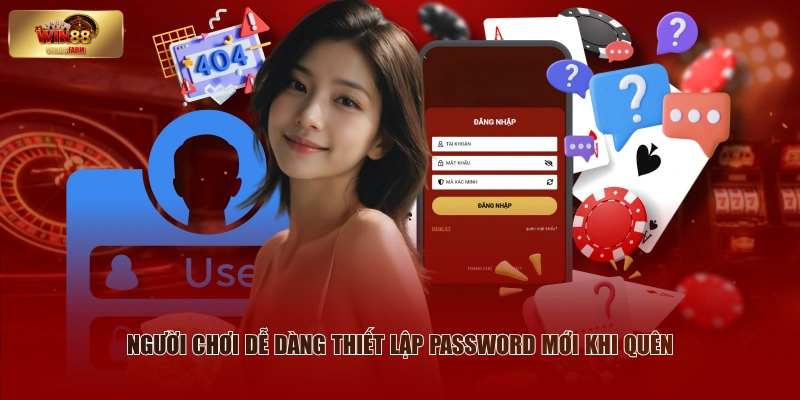 Người chơi dễ dàng thiết lập password mới khi quên