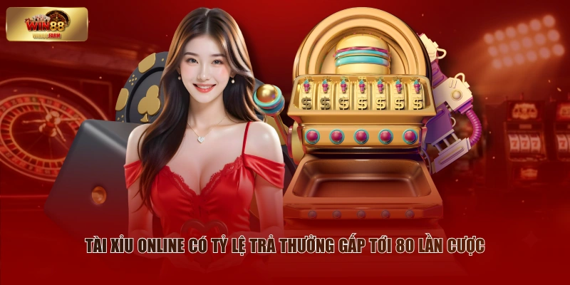 Tài xỉu online có tỷ lệ trả thưởng gấp tới 80 lần cược