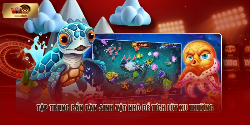 Kỹ Thuật Bắn Cá Dễ Thắng - Bật Mí Từ Các Ngư Thủ Giỏi 3 Tập trung bắn đàn sinh vật nhỏ để tích lũy xu thưởng